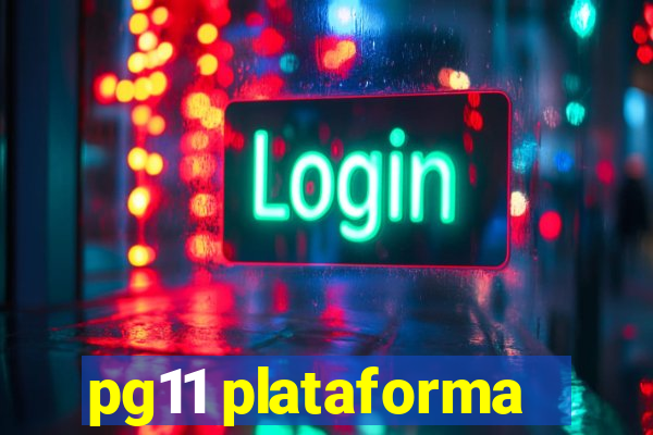 pg11 plataforma